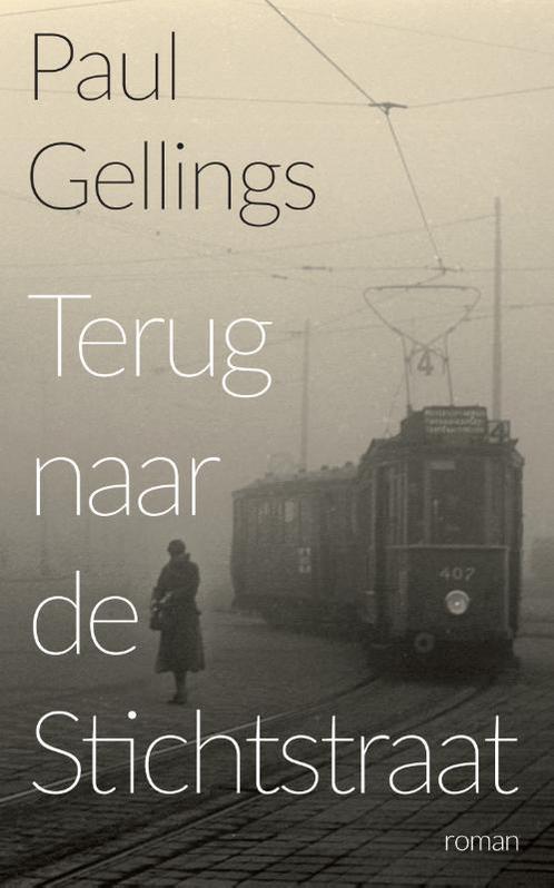 Terug naar de Stichtstraat 9789054524243 Paul Gellings, Boeken, Overige Boeken, Gelezen, Verzenden
