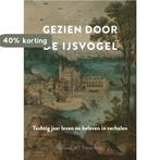 Gezien door de IJsvogel 9789464434439 Gerard Trienekens, Boeken, Verzenden, Gelezen, Gerard Trienekens