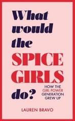 What Would the Spice Girls Do 9781787631304 Lauren Bravo, Verzenden, Gelezen, Lauren Bravo