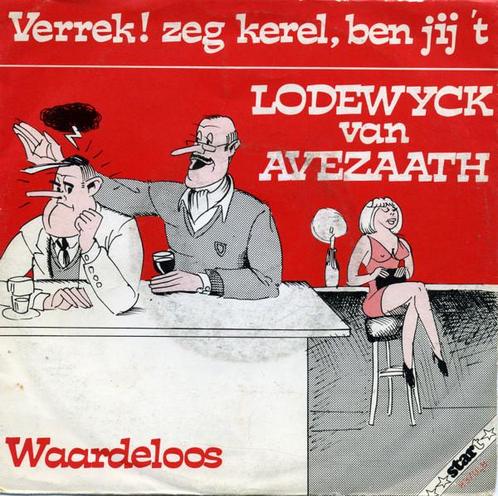 Single - Lodewijck Van Avezaath - Verrek! Zeg Kerel, Ben Jij, Cd's en Dvd's, Vinyl | Nederlandstalig, Verzenden
