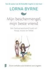 Mijn beschermengel, mijn beste vriend 9789022580622, Verzenden, Zo goed als nieuw, Lorna Byrne