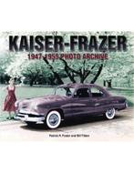 KAISER - FRAZER 1947 - 1955 PHOTO ARCHIVE, Nieuw, Author