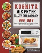 9781803432267 999 Kognita Air Fryer Toaster Oven Cookbook, Nieuw, Monica Vazquez, Verzenden