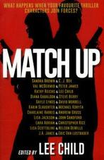 Match up by Lee Child (Paperback), Verzenden, Gelezen, C. J. Box, Val McDermid, Diana Gabaldon, David Morrell, Peter James, Kathy Reichs, Steve Berry, Lee Child, Gayle Lynds, Sandra Brown