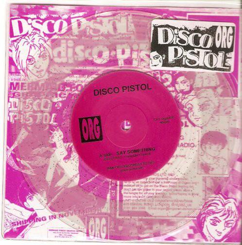 Single vinyl / 7 inch - Disco Pistol - Say Something / So..., Cd's en Dvd's, Vinyl Singles, Zo goed als nieuw, Verzenden