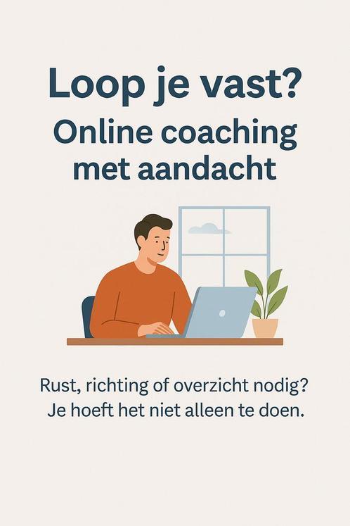 Loop je vast? Online coaching met aandacht, Diensten en Vakmensen, Coaching en Persoonlijke effectiviteit, Loopbaanadvies of -begeleiding