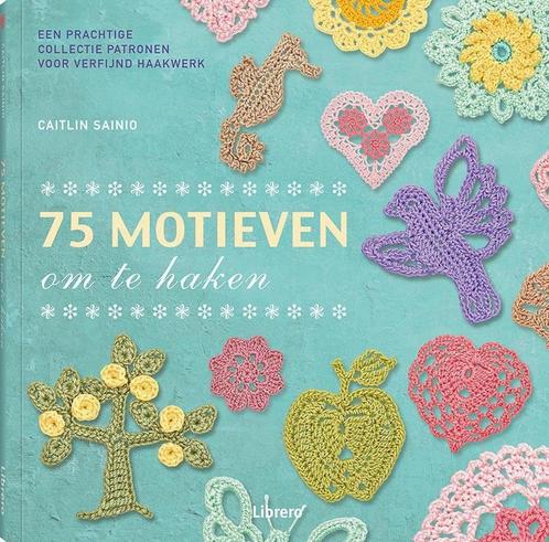 75 motieven om te haken 9789089986443 Caitlin Sainio, Boeken, Hobby en Vrije tijd, Zo goed als nieuw, Verzenden