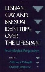 Lesbian, Gay, and Bisual Identities Over the . DAugelli,, Boeken, Overige Boeken, D'Augelli, Patterson, Zo goed als nieuw, Verzenden