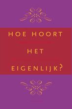 Hoe hoort het eigenlijk? 9789023012191, Verzenden, Gelezen, Reinildis van Ditzhuyzen