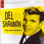 cd - Del Shannon - The Hits &amp; More, Verzenden, Zo goed als nieuw