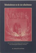 Nebukadnesar En De Vier Allochtonen 9789058811585, Boeken, Gelezen, Johan W. van Hulst, Verzenden