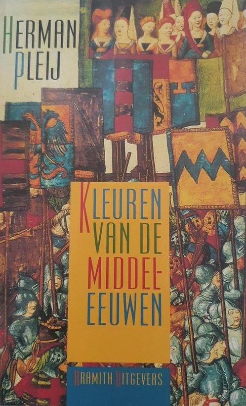 Kleuren van de middeleeuwen 9789068341515 Herman Pleij, Boeken, Geschiedenis | Wereld, Gelezen, Verzenden