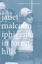 Iphigenia in Forest Hills 9780300181708 Janet Malcolm, Verzenden, Zo goed als nieuw, Janet Malcolm