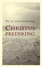 Christusprediking 9789088650086 J.J. van Eckeveld, Verzenden, Zo goed als nieuw, J.J. van Eckeveld