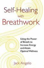 Self-Healing with Breathwork: Using the Power o. Angelo, Jack Angelo, Zo goed als nieuw, Verzenden