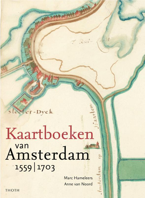Kaartboeken van Amsterdam 1559-1703 9789068687736, Boeken, Geschiedenis | Stad en Regio, Gelezen, Verzenden
