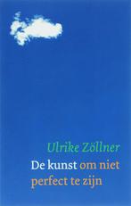 De kunst om niet perfect te zijn 9789025958053 U. Zöllner, Boeken, Verzenden, Gelezen, U. Zöllner