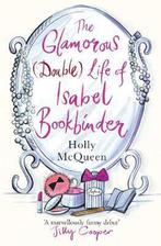 Glamorous Double Life Isabel Bookbinder 9780099524632, Gelezen, Holly McQueen, Verzenden