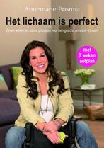 Het lichaam is perfect 9789022547564 Annemarie Postma, Boeken, Verzenden, Gelezen, Annemarie Postma