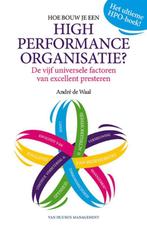Hoe bouw je een high performance organisatie? 9789089653413, Verzenden, Zo goed als nieuw, André de Waal