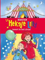 Heksje Lilly tovert in het circus / Heksje Lilly Knister, Verzenden, Gelezen, Knister