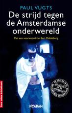 De strijd tegen de Amsterdamse onderwereld / True Crime, Boeken, Verzenden, Zo goed als nieuw, Paul Vugts