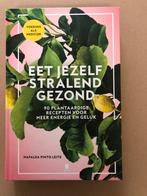 Eet Jezelf Stralend Gezond - 90 Plantaardige Recepten  NIEUW, Boeken, Ophalen of Verzenden, Zo goed als nieuw