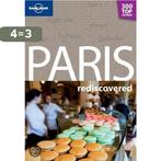 Paris Rediscovered 1 9781742205557 Lonely Planet, Verzenden, Gelezen, Lonely Planet