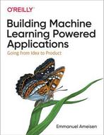 9781492045113 Building Machine Learning Powered Applicati..., Verzenden, Zo goed als nieuw, Emmanuel Ameisen