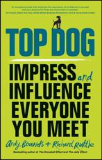 Top Dog: Impress and Influence Everyone You Meet Andy Bounds, Verzenden, Gelezen, Andy Bounds