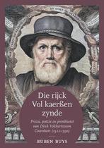 9789464551358 Die rijck vol kaerssen zynde, Verzenden, Nieuw, Dirck Volckertszoon Coornhert