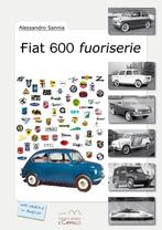 Fiat 600 fuoriserie – seconda edizione, Boeken, Auto's | Boeken, Nieuw, Alessandro Sannia, Algemeen, Verzenden