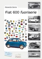 Fiat 600 fuoriserie – seconda edizione, Algemeen, Verzenden, Nieuw, Alessandro Sannia