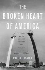 Boek The Broken Heart of America St Louis and the Violent Hi, Verzenden, Zo goed als nieuw