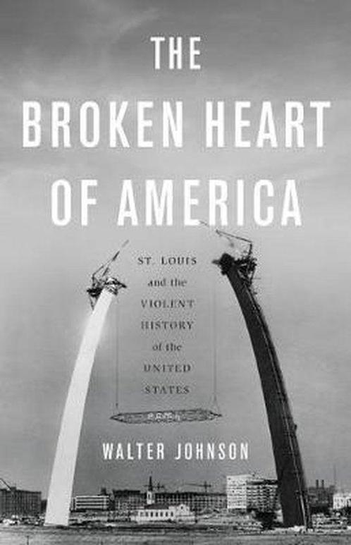 Boek The Broken Heart of America St Louis and the Violent Hi, Boeken, Politiek en Maatschappij, Zo goed als nieuw, Verzenden