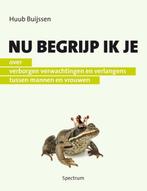 Nu begrijp ik je - Huub Buijssen - 9789049104375 - Paperback, Verzenden, Nieuw