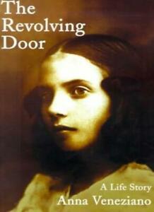 The Revolving Door: A Life Story, Veneziano, Anna   ,,, Boeken, Biografieën, Zo goed als nieuw, Verzenden
