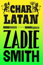 Charlatan 9789044653335 Zadie Smith, Boeken, Verzenden, Gelezen, Zadie Smith