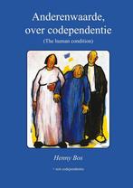 Anderenwaarde, over codependentie 9789085708971 Henny Bos, Boeken, Verzenden, Gelezen, Henny Bos