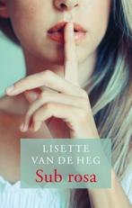 Sub rosa 9789058040763 Lisette van de Heg, Boeken, Verzenden, Zo goed als nieuw, Lisette van de Heg