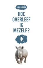 Hoe overleef ik mezelf? 9789023957751 Jörg Berger, Boeken, Verzenden, Gelezen, Jörg Berger