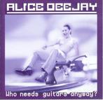 cd - Alice Deejay - Who Needs Guitars Anyway?, Verzenden, Zo goed als nieuw