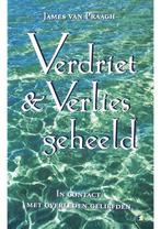 Verdriet en verlies geheeld James van Praagh, Boeken, Verzenden, Nieuw