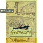 Van Hoogaars Tot Kustwacht 9789071542787, Verzenden, Zo goed als nieuw, R. Voskamp-Voestermans