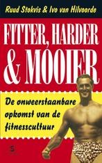 Fitter, Harder En Mooier 9789029565912 Ruud Stokvis, Boeken, Sportboeken, Gelezen, Ruud Stokvis, I. van Hilvoorde, Verzenden