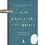 Hoe hoort het eigenlijk? 9789023013815, Verzenden, Zo goed als nieuw, Reinildis van Ditzhuyzen