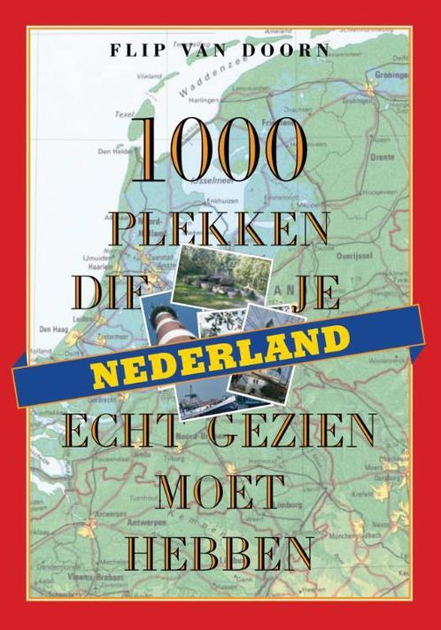 Nederland / 1000 plekken serie 9789089892027 Flip van Doorn, Boeken, Reisgidsen, Gelezen, Verzenden