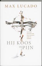 HIJ KOOS DE PIJN 9789063182458 Max Lucado, Boeken, Verzenden, Zo goed als nieuw, Max Lucado