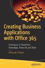 Creating Business Applications with Office 365 9781484253304, Verzenden, Zo goed als nieuw, Jeffrey M. Rhodes