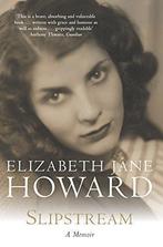 Slipstream: A Memoir, Jane Howard, Elizabeth, Boeken, Verzenden, Gelezen, Elizabeth Jane Howard